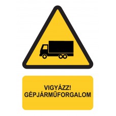 Figyelmeztető jelzések - Vigyázz! Gépjárműforgalom